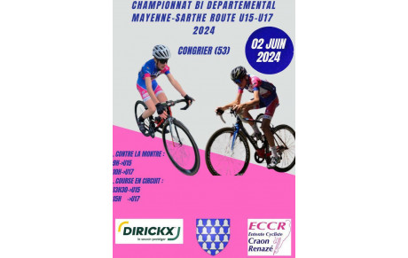 CHAMPIONNAT SUR ROUTE  CATEGORIES U15 ET 17  53/72 A CONGRIER  LE 02 JUIN 2024