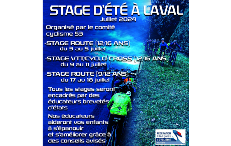 STAGES 53 ROUTE / VTT-CYCLO-CROSS AU MOIS DE  JUILLET 2024 A LAVAL