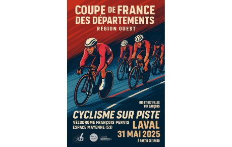 COUPE DE FRANCE PISTE  DES DEPARTEMENTS LE SAMEDI 31 MAI A LAVAL